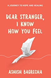 Dear Stranger, I Know How You Feel