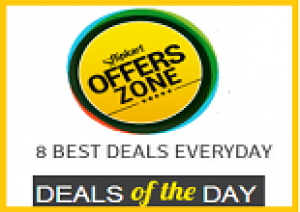 Flipkart Deal of the Day ! 8 New Deals for Next 24 Hrs