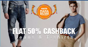 Paytm Mahabazzar - Jeans Tshirts At Flat 50% Cashback
