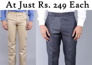Grab Now : Choose Any Trouser at Just Rs. 249 Each + FREE Shipping