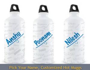 LOOT DEAL:- Pick Your Name, Customized Hot BOTTLES at Just Rs. 99