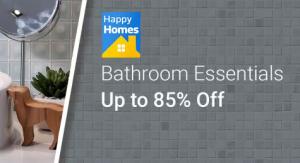 Happy Homes Days :- Bathroom Essentials Up to 85% off, starts at Rs. 399